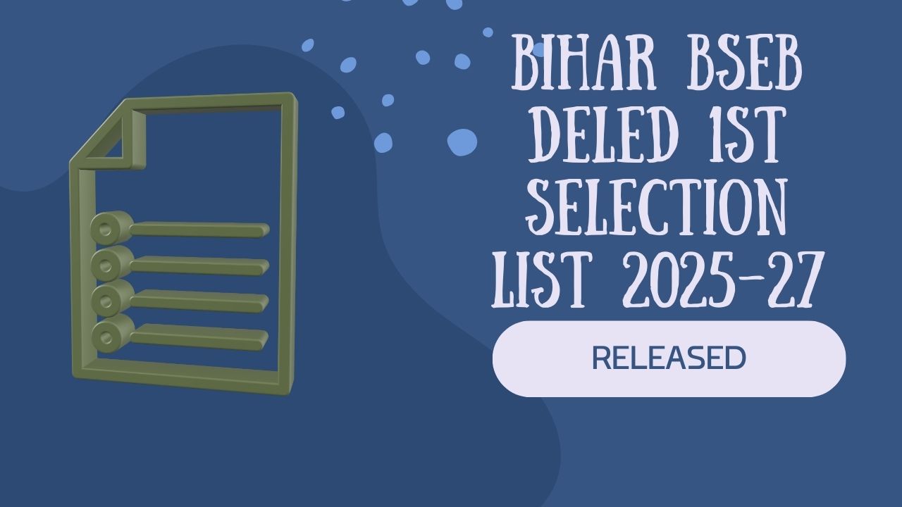 Bihar BSEB DELED 1st Selection List 2025–27