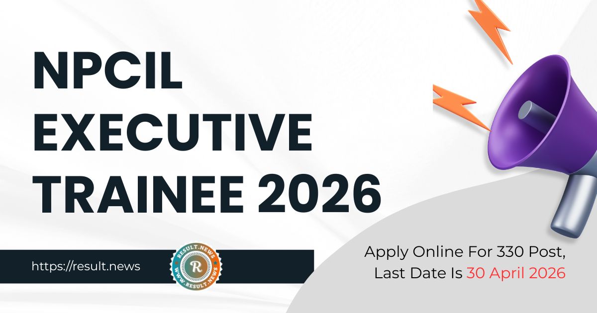 NPCIL Executive Trainee 2026
